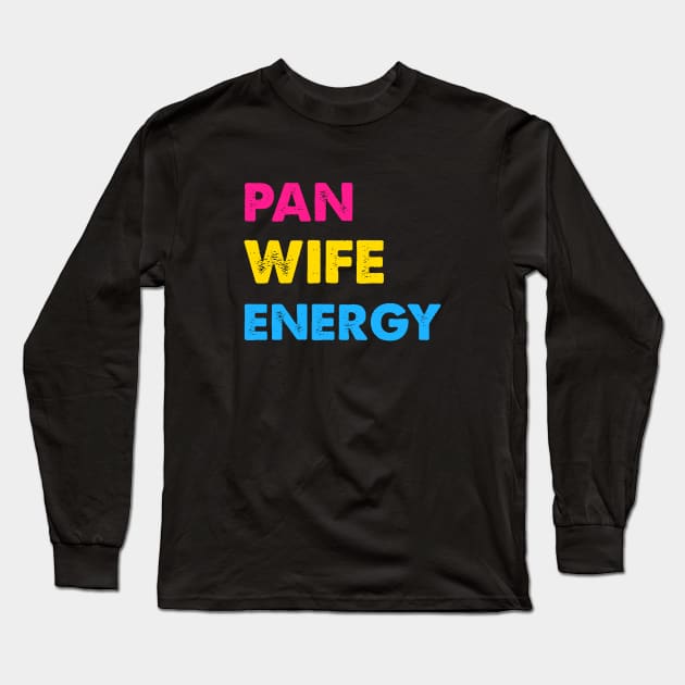 Pansexual Wife Energy Long Sleeve T-Shirt by Pridish